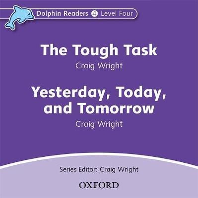 Dolphin Readers Level 4 The Tough Task a Yesterday. Today and Tomorrow Audio CD Oxford University Press