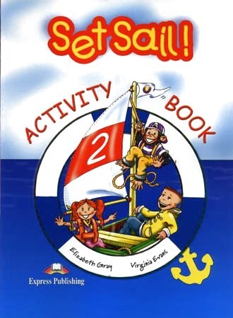 Set Sail! 2 Activity Book Express Publishing