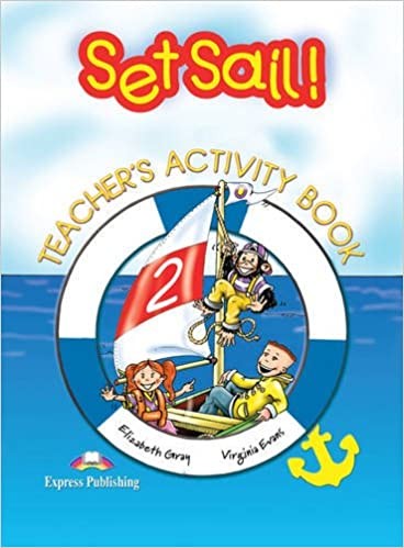 Set Sail! 2 Teacher´s Activity Book (overprinted) Express Publishing