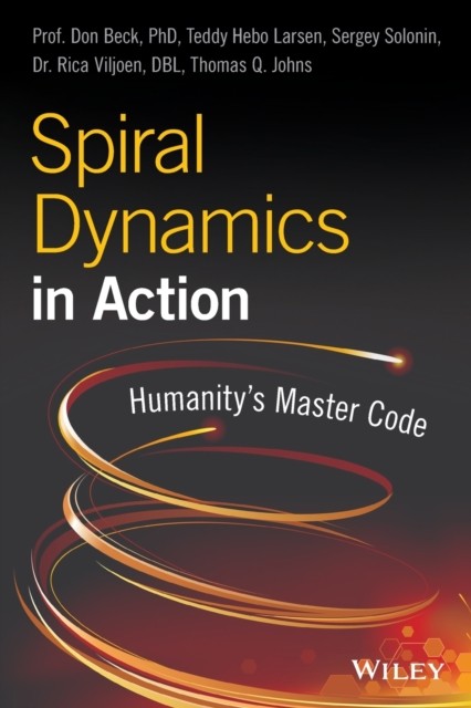 Spiral Dynamics in Action : Humanity´s Master Code