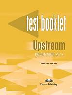 Upstream Beginner A1+ Test Booklet