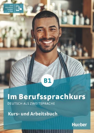 Im Berufssprachkurs B1 Kurs- und Arbeitsbuch plus interaktive Version Hueber Verlag