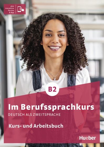 Im Berufssprachkurs B2 Kurs- und Arbeitsbuch plus interaktive Version Hueber Verlag