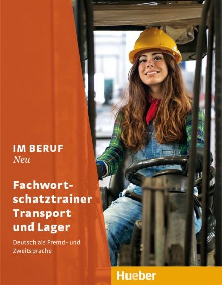 Im Beruf Neu Fachwortschatztrainer Transport und Lager Hueber Verlag