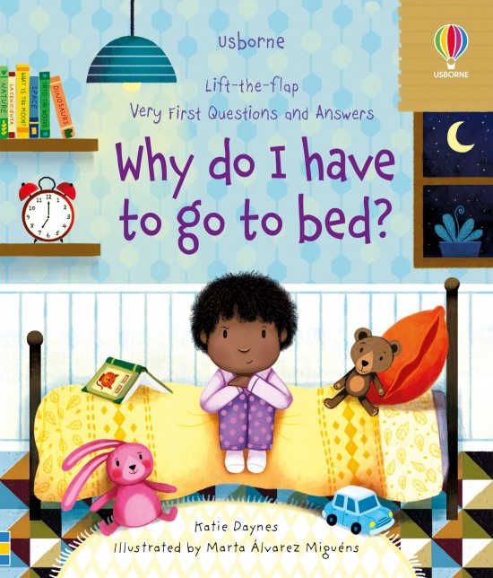 Very First Questions and Answers Why do I have to go to bed? Usborne Publishing