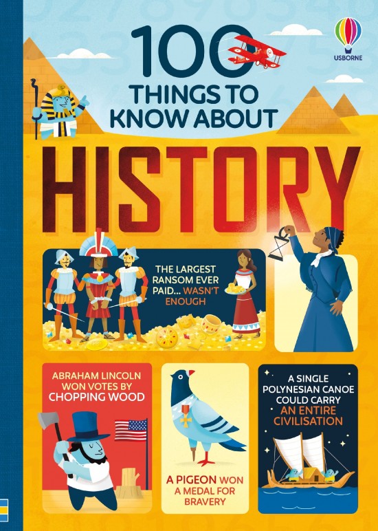 100 Things to Know About History Usborne Publishing
