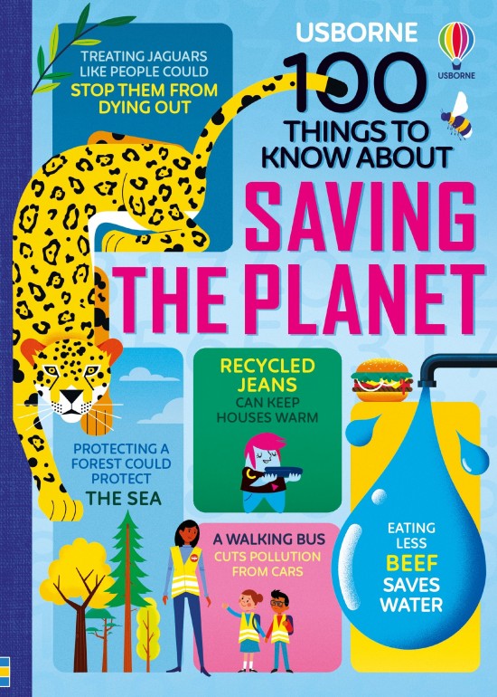 100 Things to Know About Saving the Planet Usborne Publishing