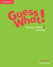 Guess What! Level 3 Teacher´s Book with DVD British English Cambridge University Press