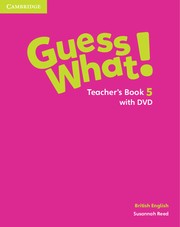 Guess What! Level 5 Teacher´s Book with DVD British English Cambridge University Press