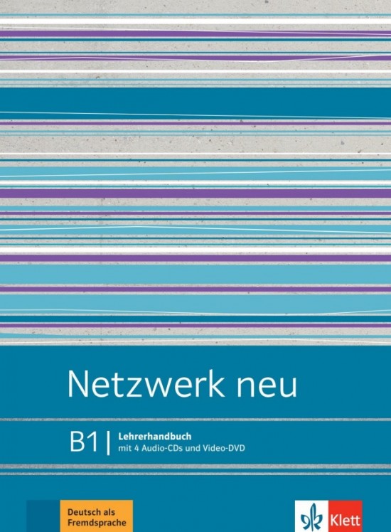 Netzwerk neu 3 (B1) – Lehrerhandbuch (4CD + DVD) Klett nakladatelství