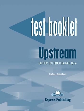 Upstream Upper Intermediate B2+ Test Booklet w/k Express Publishing