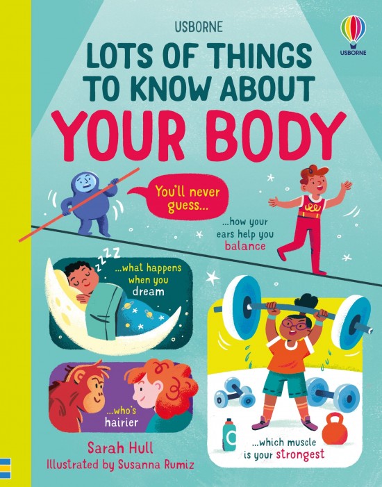 Lots of Things to Know About Your Body Usborne Publishing