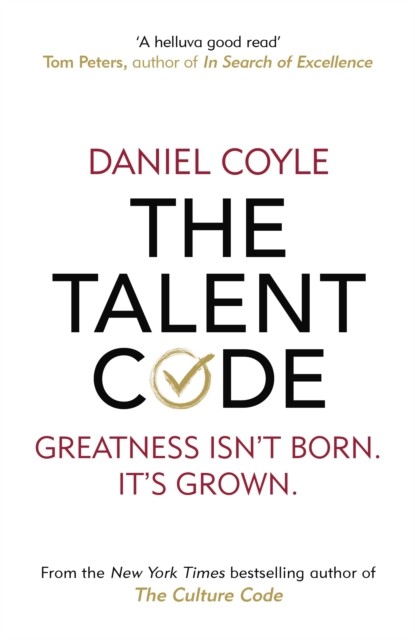 The Talent Code : Greatness isn´t born. It´s grown
