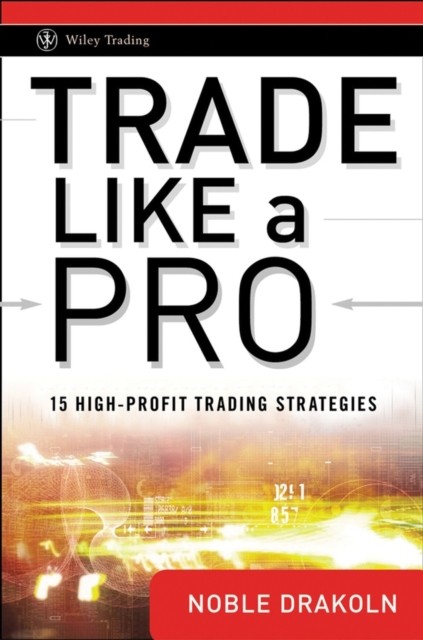 Trade Like a Pro - 15 High-Profit Trading Strategies