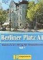 Berliner Platz A1 Teil 1 Lehr- und Arbeitsbuch A1 mit Audio CD zum Arbeitsbuch A1