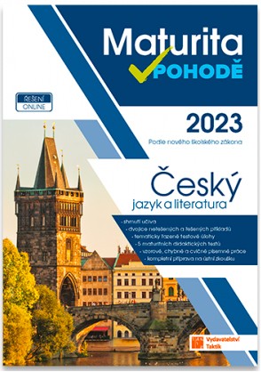Maturita v pohodě - Český jazyk a literatura 2023 TAKTIK International, s.r.o