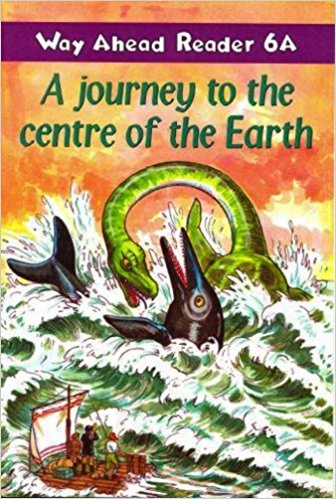Way Ahead Readers 6a A Journey to the Centre of the Earth Macmillan