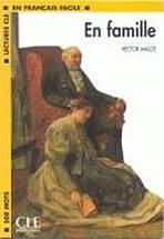 LECTURES CLE EN FRANCAIS FACILE NIVEAU 1: EN FAMILLE