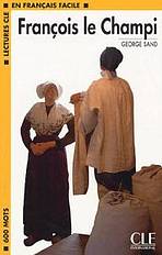 LECTURES CLE EN FRANCAIS FACILE NIVEAU 1: FRANCOIS LE CHAMPI