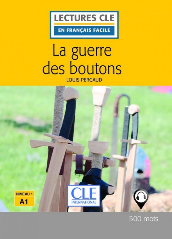 LECTURES CLE EN FRANCAIS FACILE Niveau 1/A1 LA GUERRE DES BOUTONS Livre + Audio téléchargeable CLE International