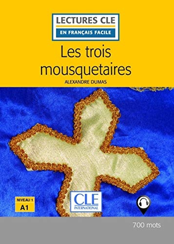 LECTURES CLE EN FRANCAIS FACILE NIVEAU 1/A1 LES TROIS MOUSQUETAIRES Livre + Audio téléchargeable CLE International