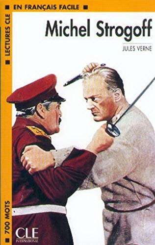 LECTURES CLE EN FRANCAIS FACILE NIVEAU 1: MICHEL STROGOFF