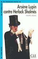 LECTURES CLE EN FRANCAIS FACILE NIVEAU 2: ARSENE LUPIN CONTRE SHERLOCK