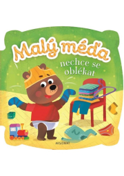 Malý méďa nechce se oblékat