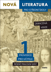 Nová literatura 1 pro střední školy - Průvodce pro učitele - zkrácená verze