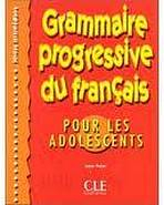GRAMMAIRE PROGRESSIVE DU FRANCAIS POUR LES ADOLESCENTS: NIVEAU INTERMEDIAIRE